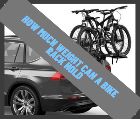 How Much Weight Can A Bike Rack Hold? Full Guide