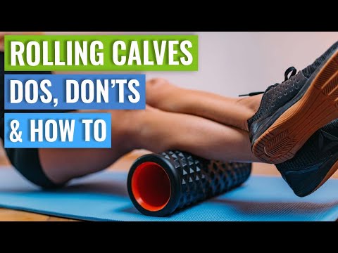 Calf Foam Rolling - When To Avoid It, When It Can Be Useful, How To Do It